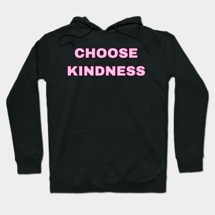 Choose Kindness Hoodie